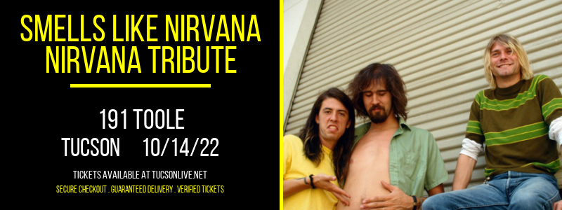 Smells Like Nirvana - Nirvana Tribute at 191 Toole tickets Smells Like Nirvana - Nirvana Tribute at 191 Toole