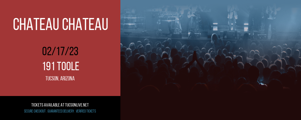 Chateau Chateau at 191 Toole tickets Chateau Chateau at 191 Toole