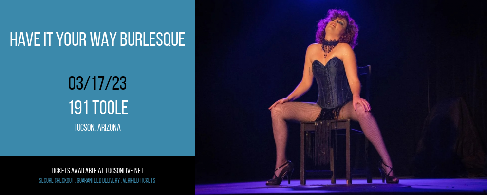Have It Your Way Burlesque at 191 Toole tickets Have It Your Way Burlesque at 191 Toole